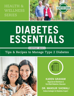 Diabetes Essentials: Tips and Recipes to Manage Type 2 Diabetes by Graham, Karen