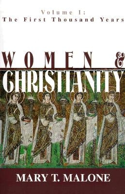 Women and Christianity by Malone, Mary T.