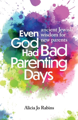 Even God Had Bad Parenting Days by Rabins, Alicia Jo