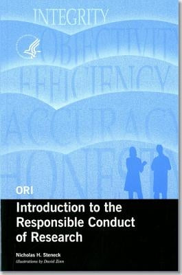 Ori Introduction to the Responsible Conduct of Research, 2004 (Revised) by Steneck, Nicholas H.