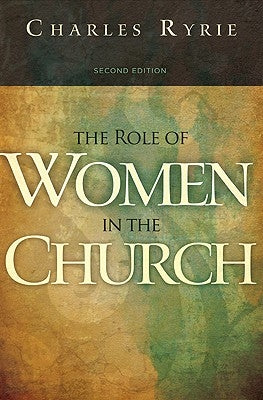 The Role of Women in the Church by Ryrie, Charles C.