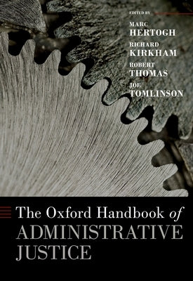 The Oxford Handbook of Administrative Justice by Hertogh, Marc