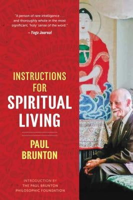 Instructions for Spiritual Living by Brunton, Paul