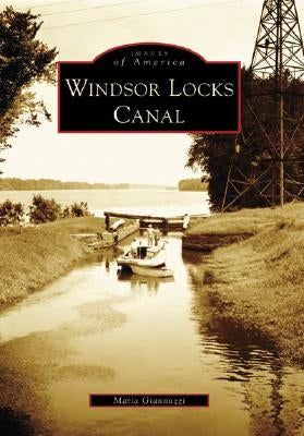 Windsor Locks Canal by Giannuzzi, Maria