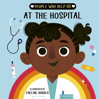 People Who Help Us: At the Hospital by Words & Pictures