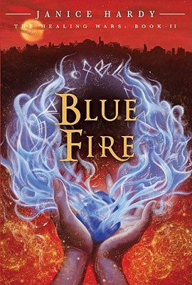 The Healing Wars: Book II: Blue Fire by Hardy, Janice