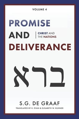 Promise and Deliverance: Christ and the Nations by De Graaf, S. G.