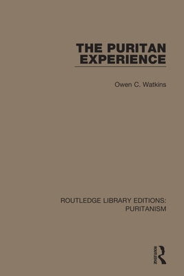 The Puritan Experience by Watkins, Owen C.