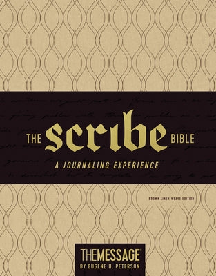 The Scribe Bible: Featuring the Message by Eugene H. Peterson by Peterson, Eugene H.