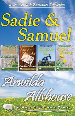 Amish Romance: Sadie and Samuel Collection (4 in 1 Book Boxed Set): The Amish of Lawrence County, PA by Allshouse, Arwilda