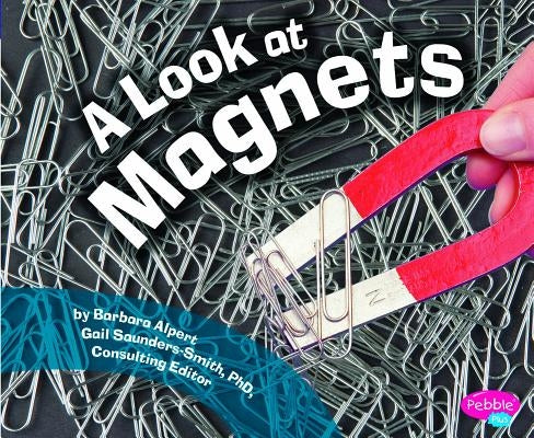 A Look at Magnets by Alpert, Barbara