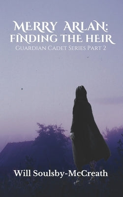 Merry Arlan: Finding The Heir by Soulsby-McCreath, Will