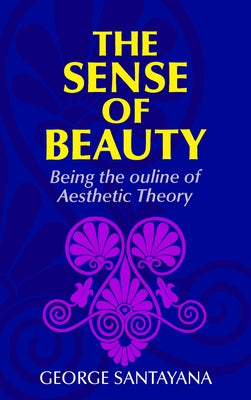 The Sense of Beauty by Santayana, George