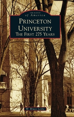 Princeton University: The First 275 Years by Leslie, W. Bruce