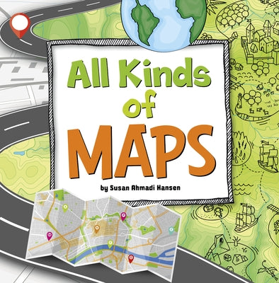 All Kinds of Maps by Hansen, Susan Ahmadi