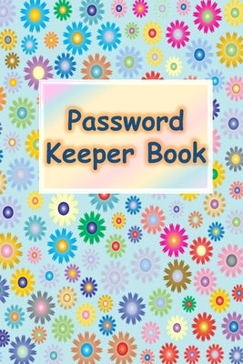 Password Keeper Book: Password Keeper Book: Alphabetized pages by White, Sarah