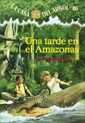 Una Tarde En El Amazonas (Afternoon on the Amazon) by Osborne, Mary Pope