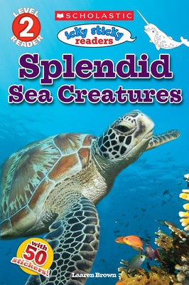 Splendid Sea Creatures by Brown, Laaren