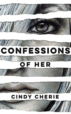 Confessions of Her by Cherie, Cindy