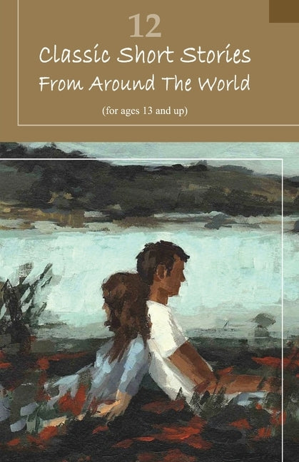 12 Classic Short Stories From Around The World by Authors, Various