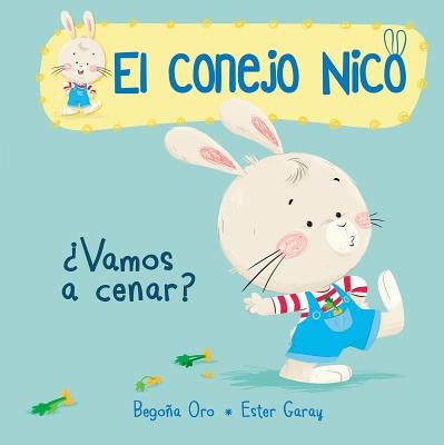 ¿Vamos a Cenar? / Are We Having Dinner?: Libros En Español Para Niños by Oro, Begona