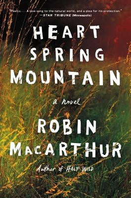 Heart Spring Mountain by MacArthur, Robin