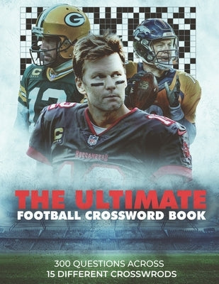 The Ultimate Football Crossword Book: Over 300 questions across 15 different crosswords by Publishing, Paragon