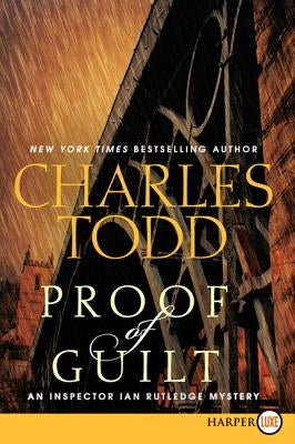 Proof of Guilt: An Inspector Ian Rutledge Mystery by Todd, Charles