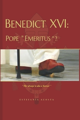 Benedict XVI: Pope Emeritus? by Laverde, Clara Eugenia