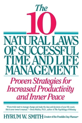 10 Natural Laws of Successful Time and Life Management by Smith, Hyrum W.