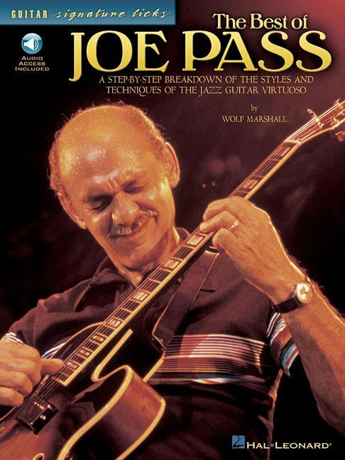 The Best of Joe Pass: A Step-By-Step Breakdown of the Styles and Techniques of the Jazz Guitar Virtuoso (Book/Online Audio) [With Access Code] by Marshall, Wolf