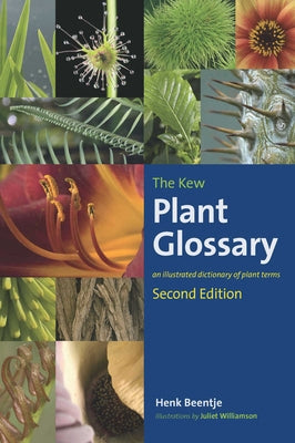 The Kew Plant Glossary: An Illustrated Dictionary of Plant Terms - Second Edition by Beentje, Henk