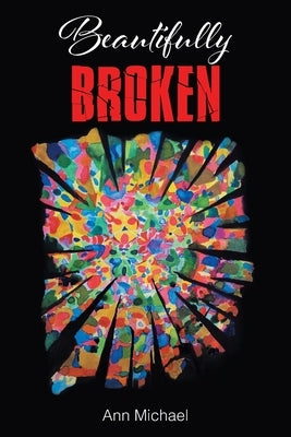 Beautifully Broken by Michael, Ann