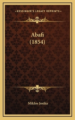 Abafi (1854) by Josika, Miklos