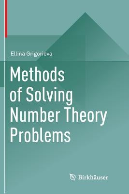 Methods of Solving Number Theory Problems by Grigorieva, Ellina