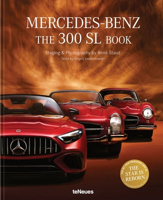 The Mercedes-Benz: 300 SL Book by Staud, Rene