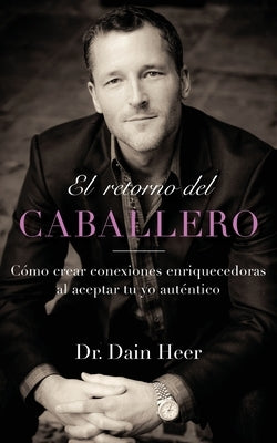 El retorno del Caballero (Spanish) by Heer, Dain