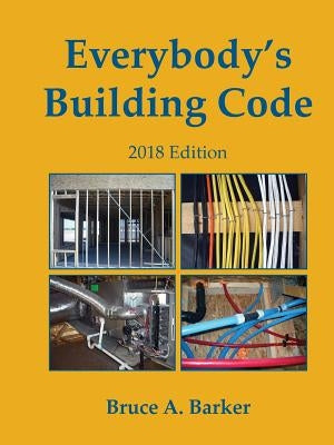Everybody's Building Code by Barker, Bruce