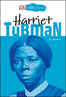 DK Life Stories: Harriet Tubman by Jazynka, Kitson