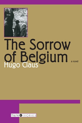 The Sorrow of Belgium by Claus, Hugo