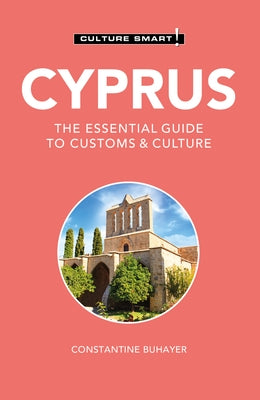 Cyprus - Culture Smart!: The Essential Guide to Customs & Culture by Culture Smart!