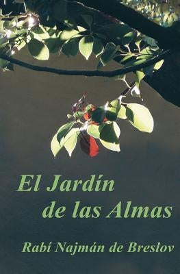 El Jardin de las Almas: El Rabí Najmán sobre el Sufrimiento by Greenbaum, Abraham