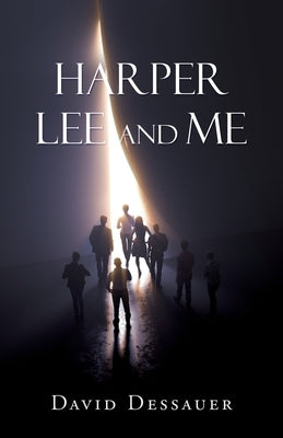 Harper Lee and Me by Dessauer, David