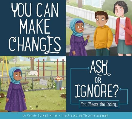 You Can Make Changes: Ask or Ignore? by Miller, Connie Colwell