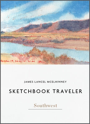 Sketchbook Traveler: Southwest by McElhinney, James Lancel
