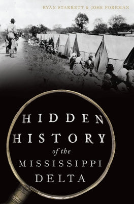 Hidden History of the Mississippi Delta by Foreman, Josh