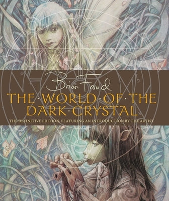 The World of the Dark Crystal by Llewellyn, J. J.