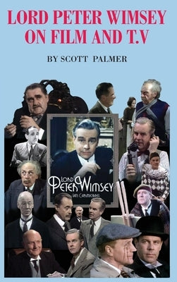 Lord Peter Wimsey on Film & TV by Palmer, Scott V.
