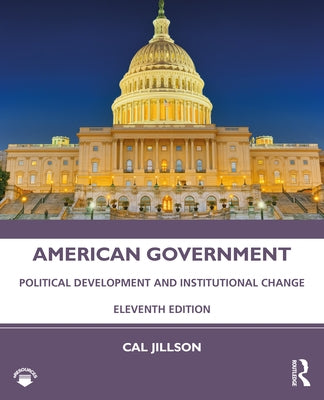 American Government: Political Development and Institutional Change by Jillson, Cal