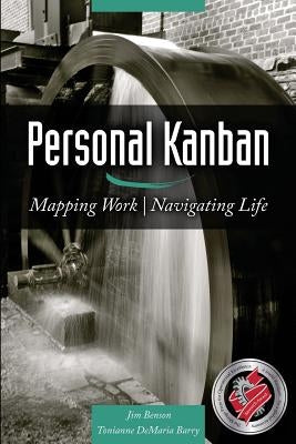 Personal Kanban: Mapping Work - Navigating Life by Barry, Tonianne DeMaria